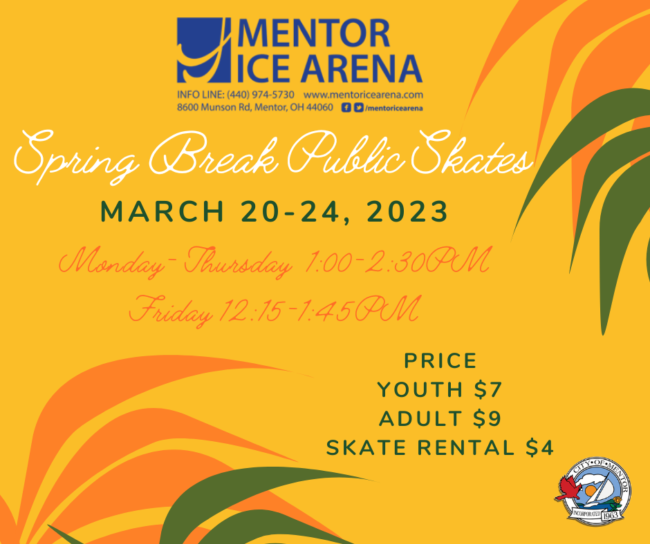 Spring Break Public Skates Mentor Ice Arena
